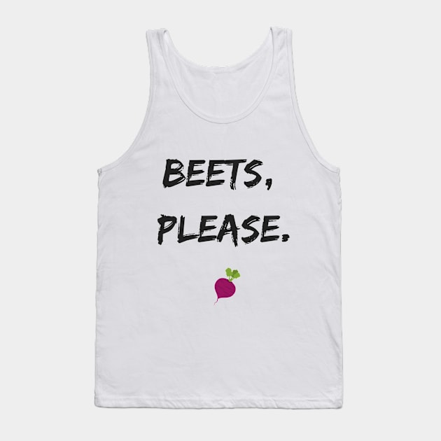 Beets, Please Tank Top by StandingStrongWellness001